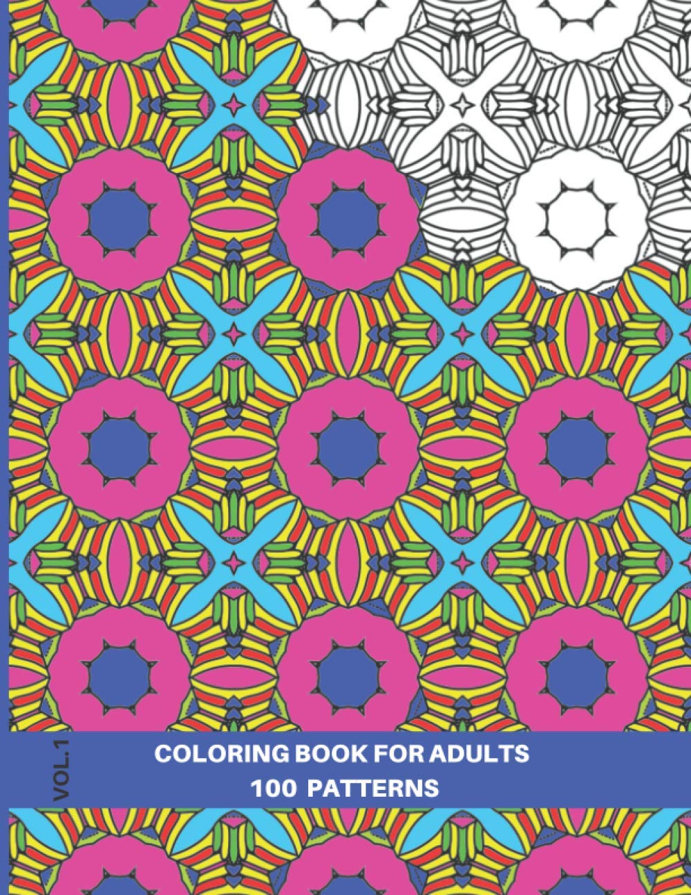 Tessellation Coloring Book: An Anti-stress Coloring Book for Adults, 100 Patterns, Volume 1, 8.5x11