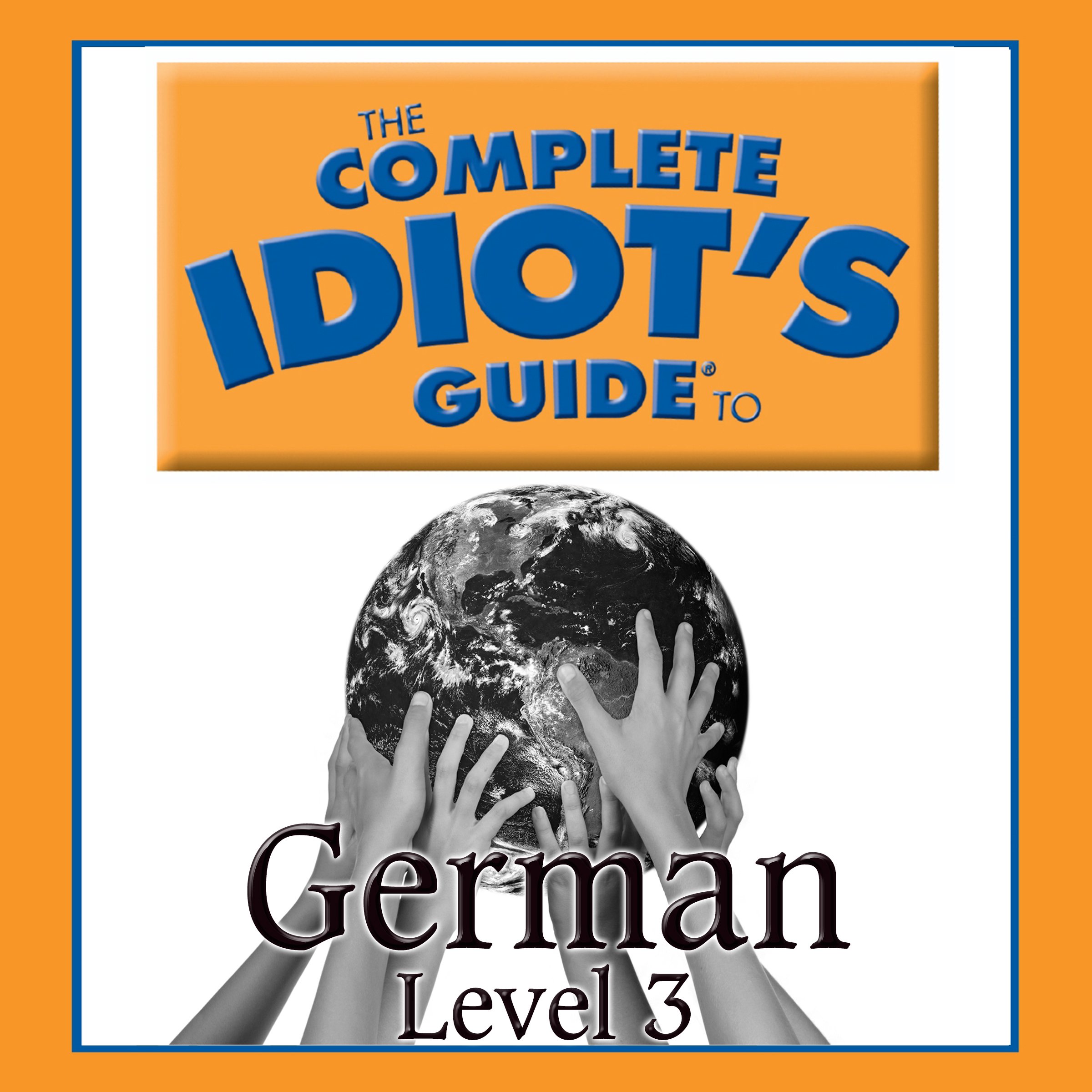 Cover art for The Complete Idiot's Guide to German, Level 3