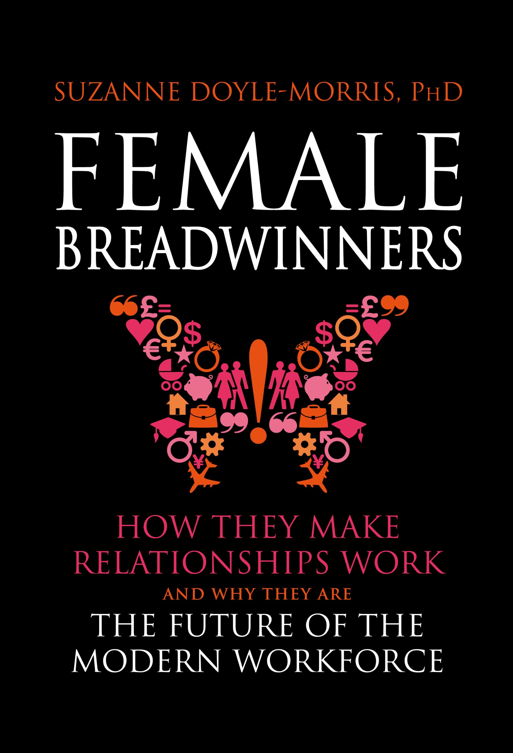 Female Breadwinners: How They Make Relationships Work And Why They Are The Future of the Modern Workforce
