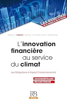 L'innovation financière au service du climat ? Les Obligations à Impact Environnemental: LES OBLIGATIONS A IMPACT ENVIRONNEMENTAL (Les essentiels de la banque et de la finance)