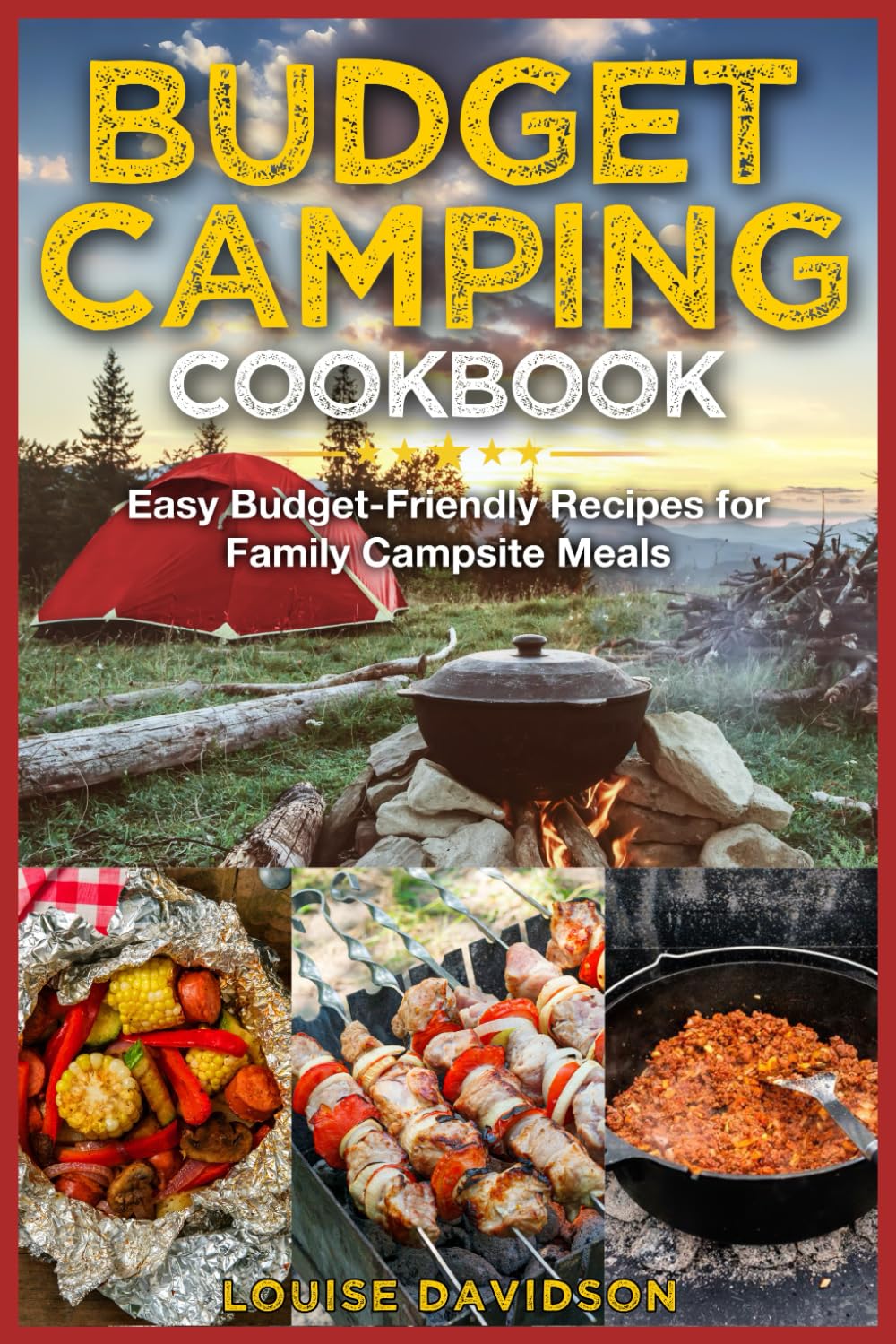 Budget Camping Cookbook: Easy Budget-Friendly Recipes for Family Campsite Meals (Camp Cooking)