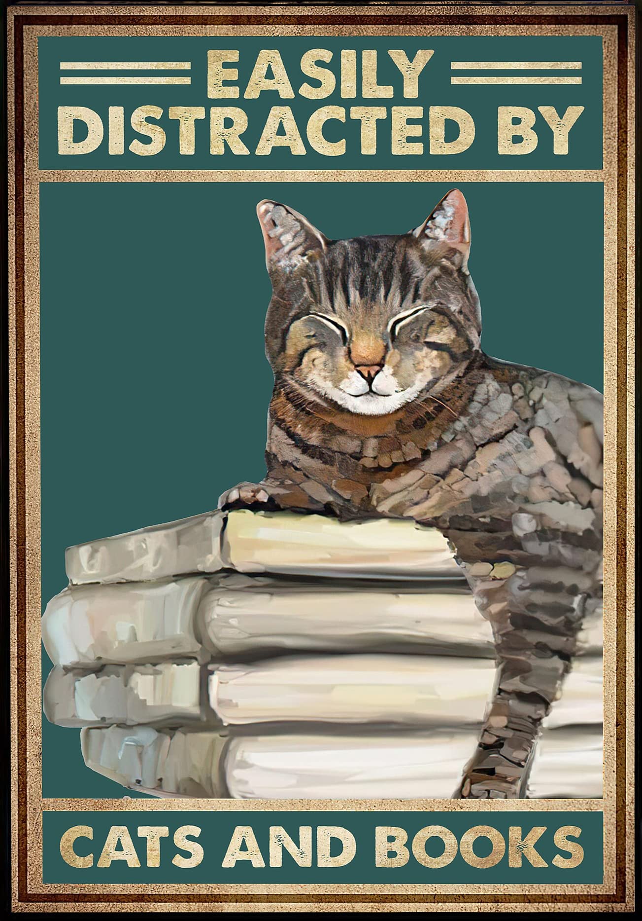 HOUVSSEN Easily Distracted By Cats And Books Poster, Cats And Books Vintage Art Lovers Poster Retro Wall Decor Man Cave Home Pub Metal Tin Sign 8x12 Inch