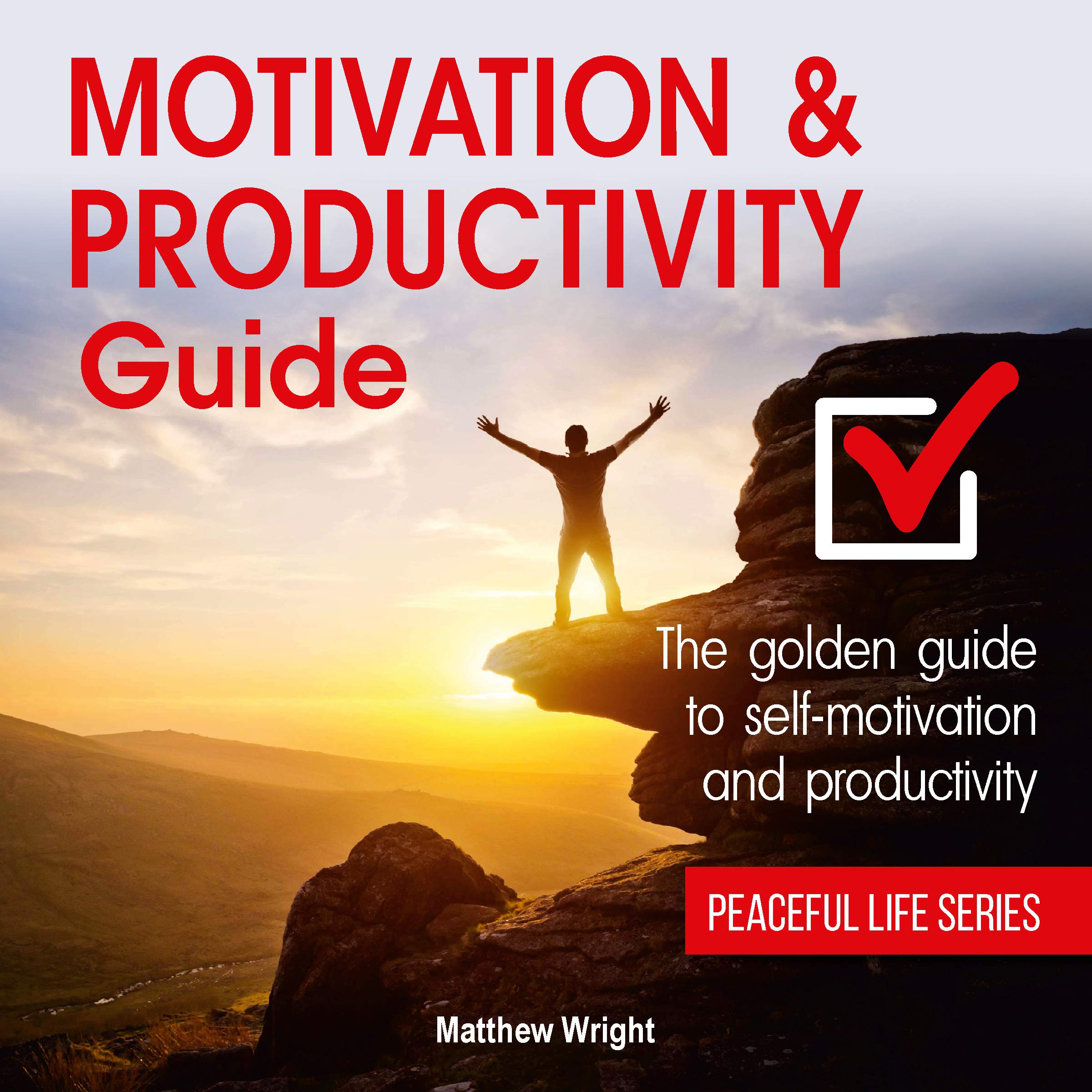 Motivation and Productivity Guide: Find Methods for Self-Motivation, Time Planning, Goal Achieving and Personal Productivity
