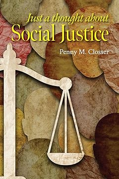 Just a Thought about Social Justice book cover by Penny M. Closser