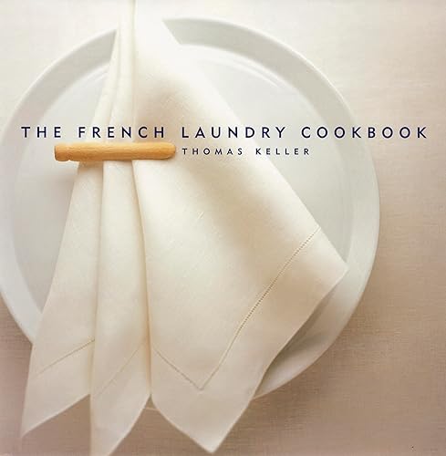 The French Laundry Cookbook (The Thomas Keller Library) - Hardcover