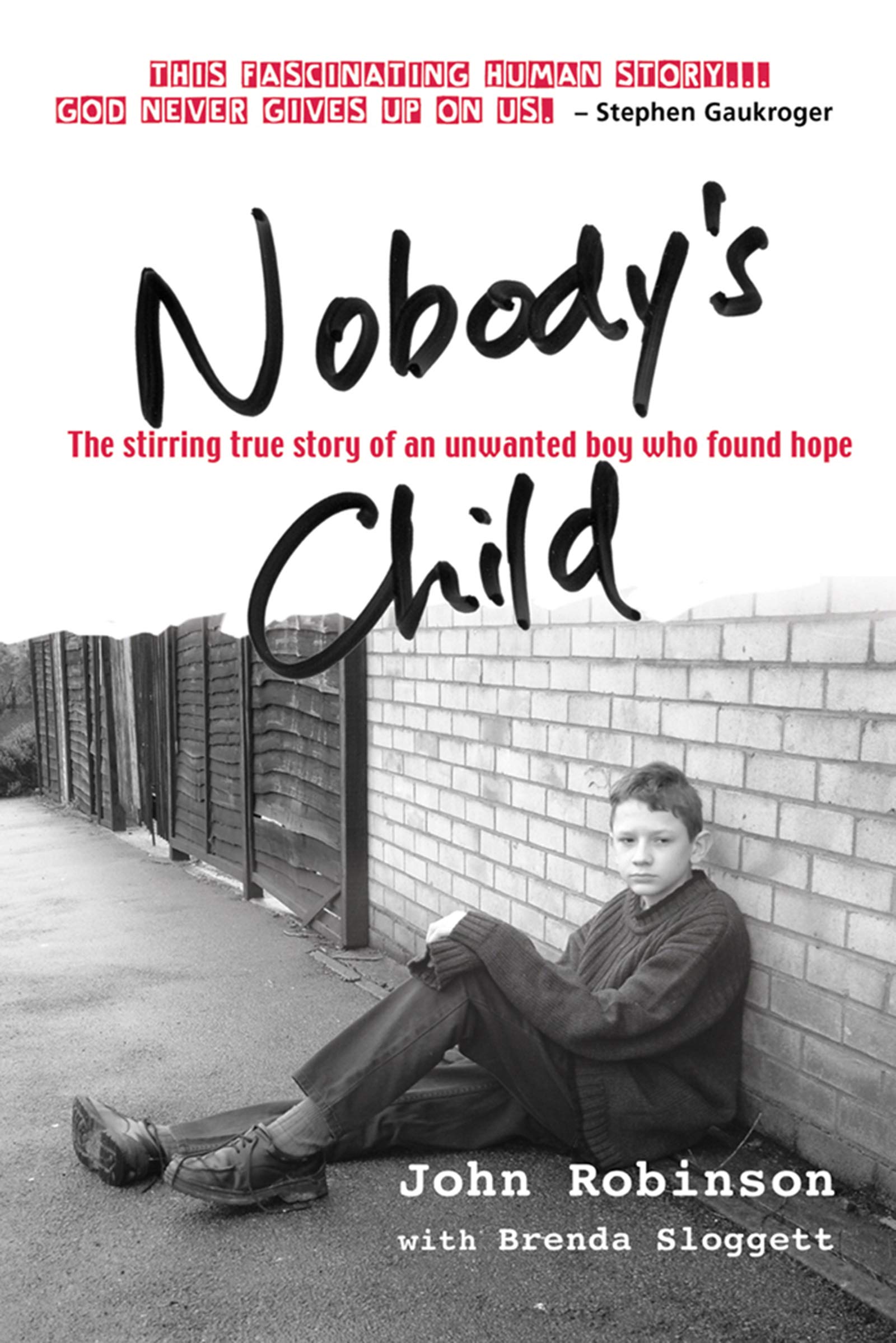 Nobody's Child: The stirring true story of an unwanted boy who found hope