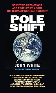 Pole Shift: Predictions and Prophecies of the Ultimate Disaster