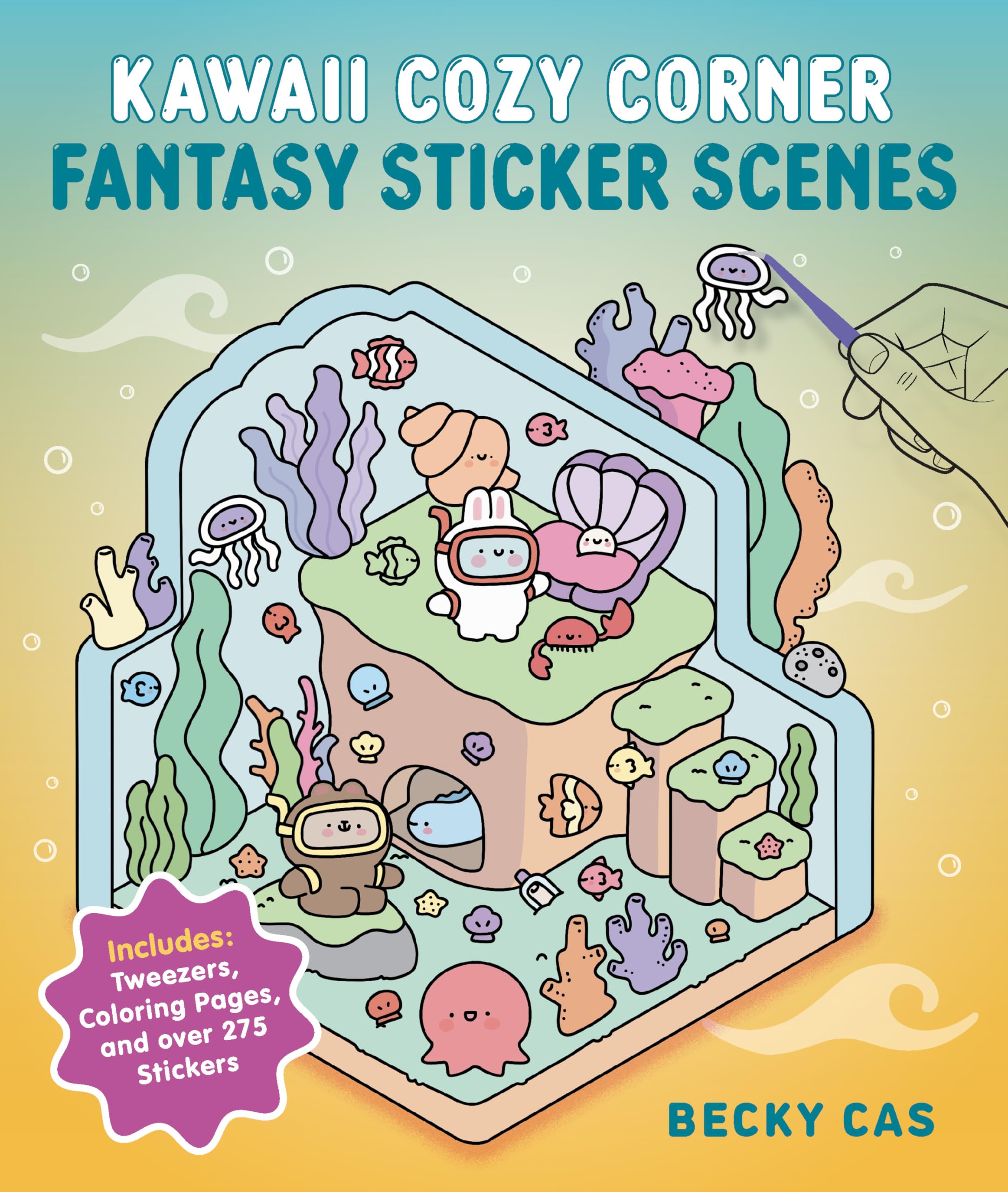 Kawaii Cozy Corner: Fantasy Sticker Scenes: Includes: Tweezers, Coloring Pages, and over 275 Stickers