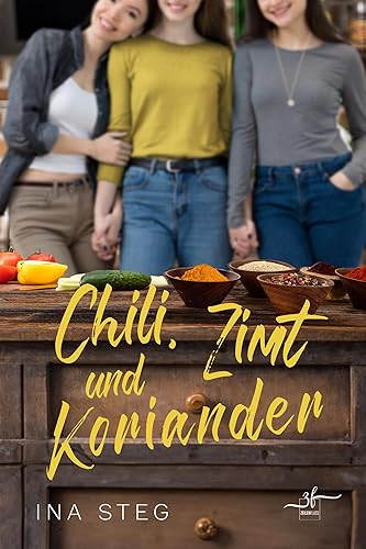 Chili, Zimt und Koriander: Lesbischer Liebesroman (German Edition)