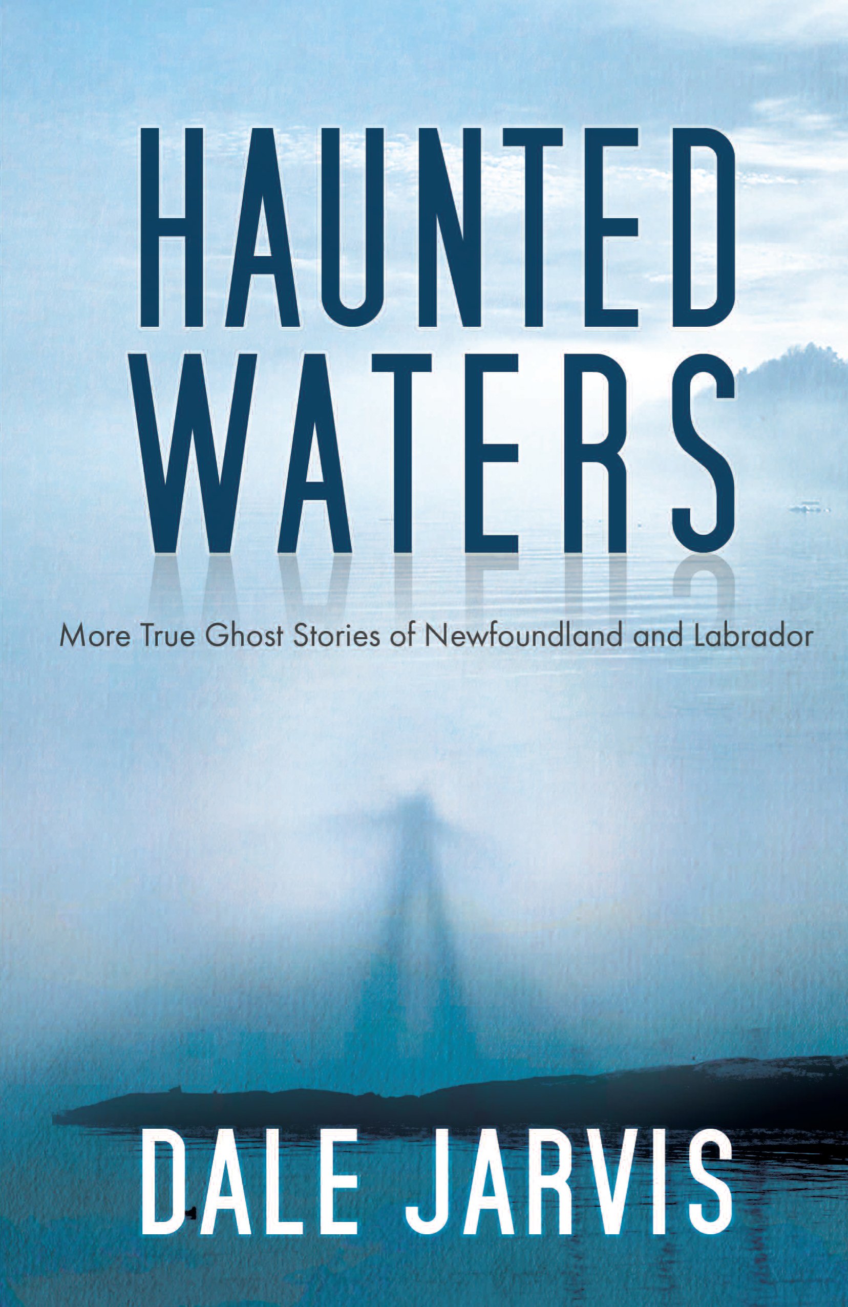 Buy Haunted Waters: More True Ghost Stories of Newfoundland and Labrador — BookShops.in