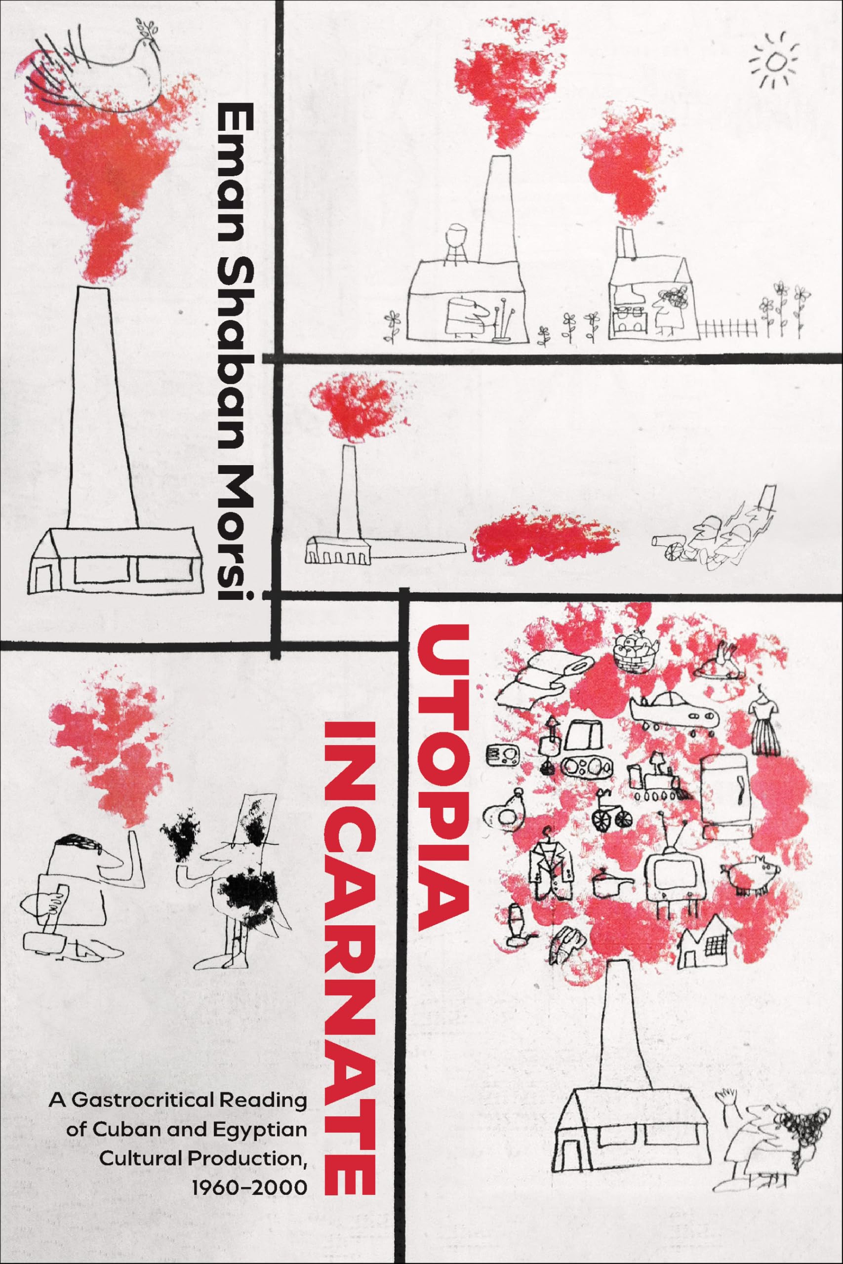 Utopia Incarnate: A Gastrocritical Reading of Cuban and Egyptian Cultural Production, 1960–2000