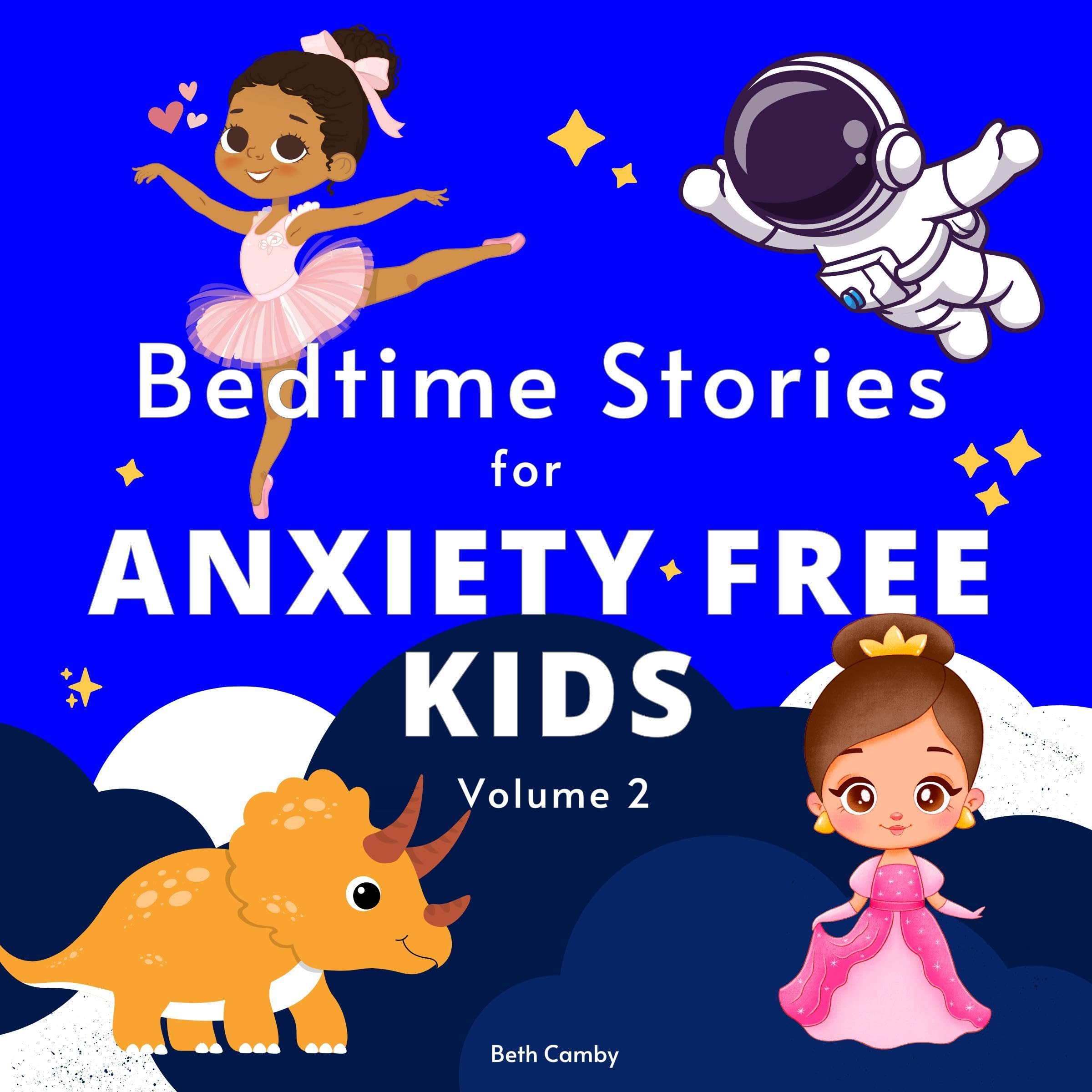 Bedtime Stories for Anxiety Free Kids, Volume 2