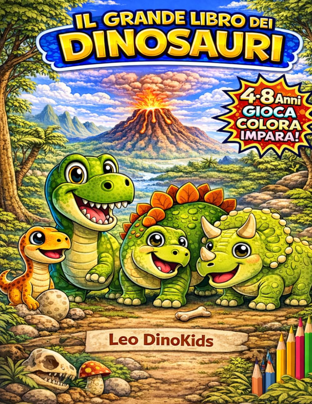 IL GRANDE LIBRO DEI DINOSAURI: Colora, Gioca e Impara - Libro Attività Educativo per Bambini 4–8 Anni | Dinosauri da Colorare, Giochi Preistorici, Quiz e Creatività