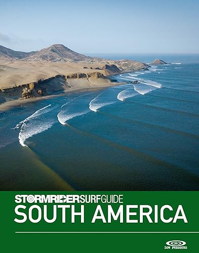 The Stormrider Surf Guide South America: Surfing in Brazil, Peru, Chile, Colombia, Venezuela, Ecuador, Uruguay, Argentina and the Galapagos Islands (Stormrider Surfing Guides) (English Edition)