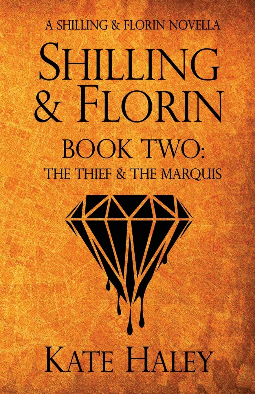 Shilling & Florin Book Two: The Thief & the Marquis: A Shilling & Florin Mystery