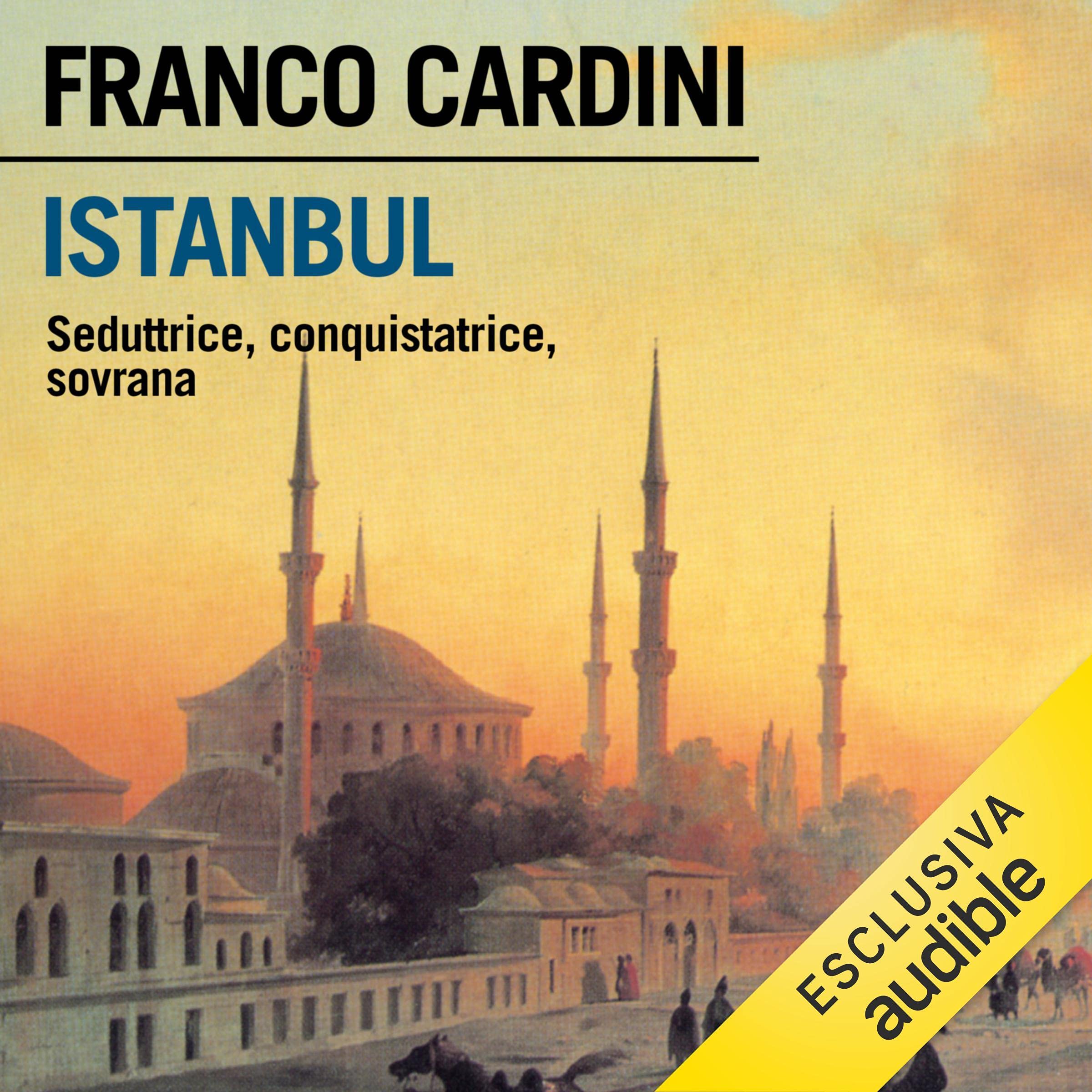 Istanbul: Seduttrice, conquistatrice, sovrana