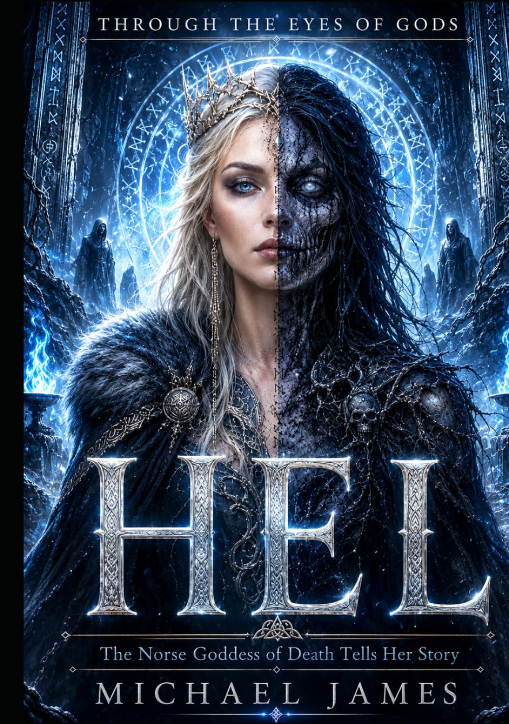 Hel — The Norse Goddess Of Death Tells Her Story: Through The Eyes Of Gods