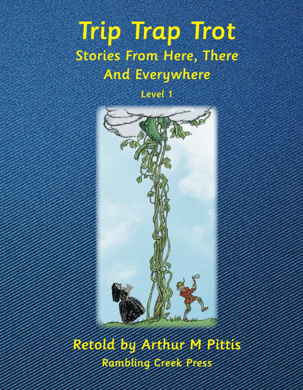Trip Trap Trot: Stories from Here, There and Everywhere; Level 1