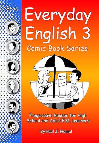 Everyday English Comic Book 3: Progressive Reader for High School and Adult ESL Learners (English Second Language Comic Books)
