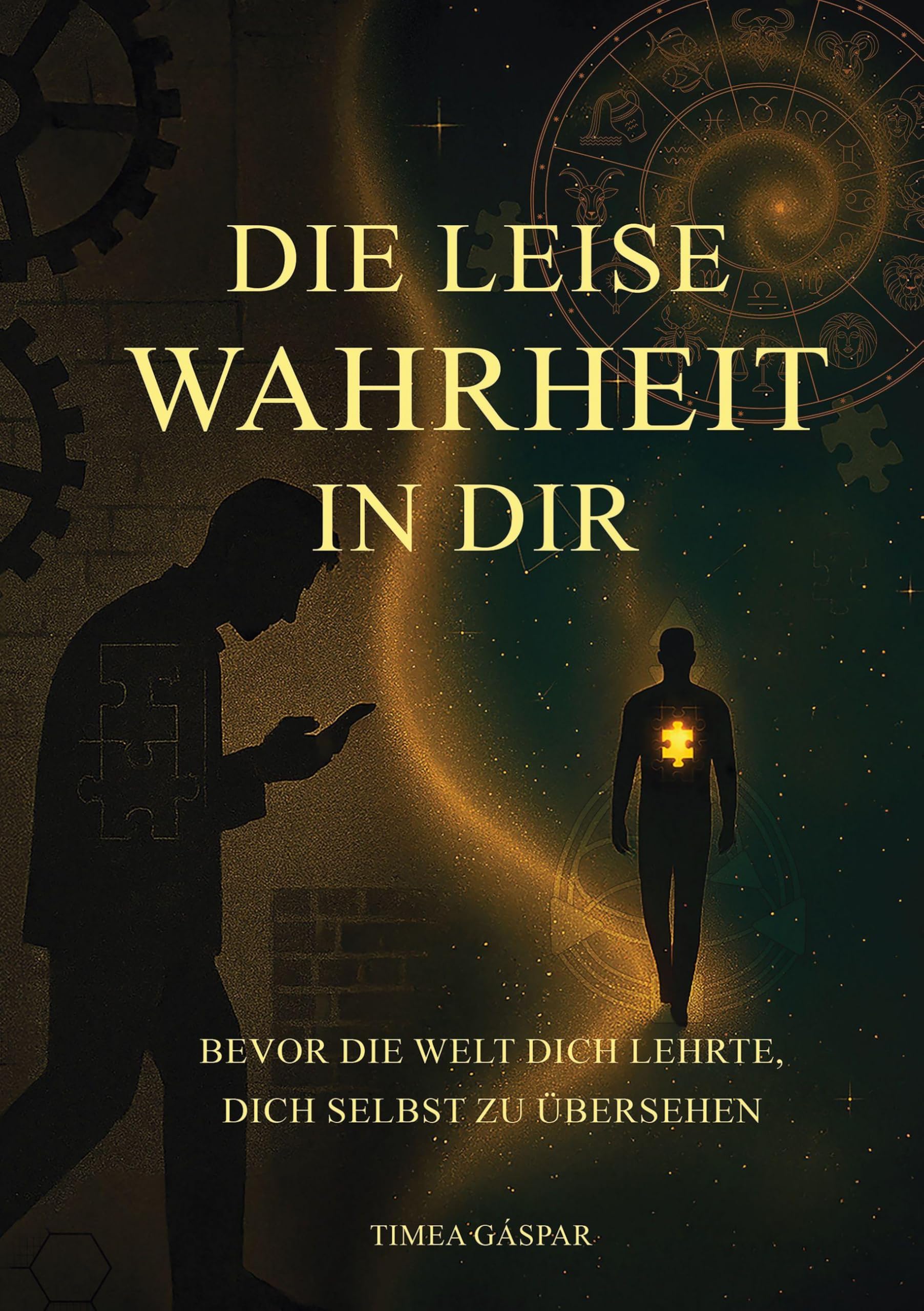Die leise Wahrheit in Dir: Bevor die Welt dich lehrte, dich selbst zu übersehen