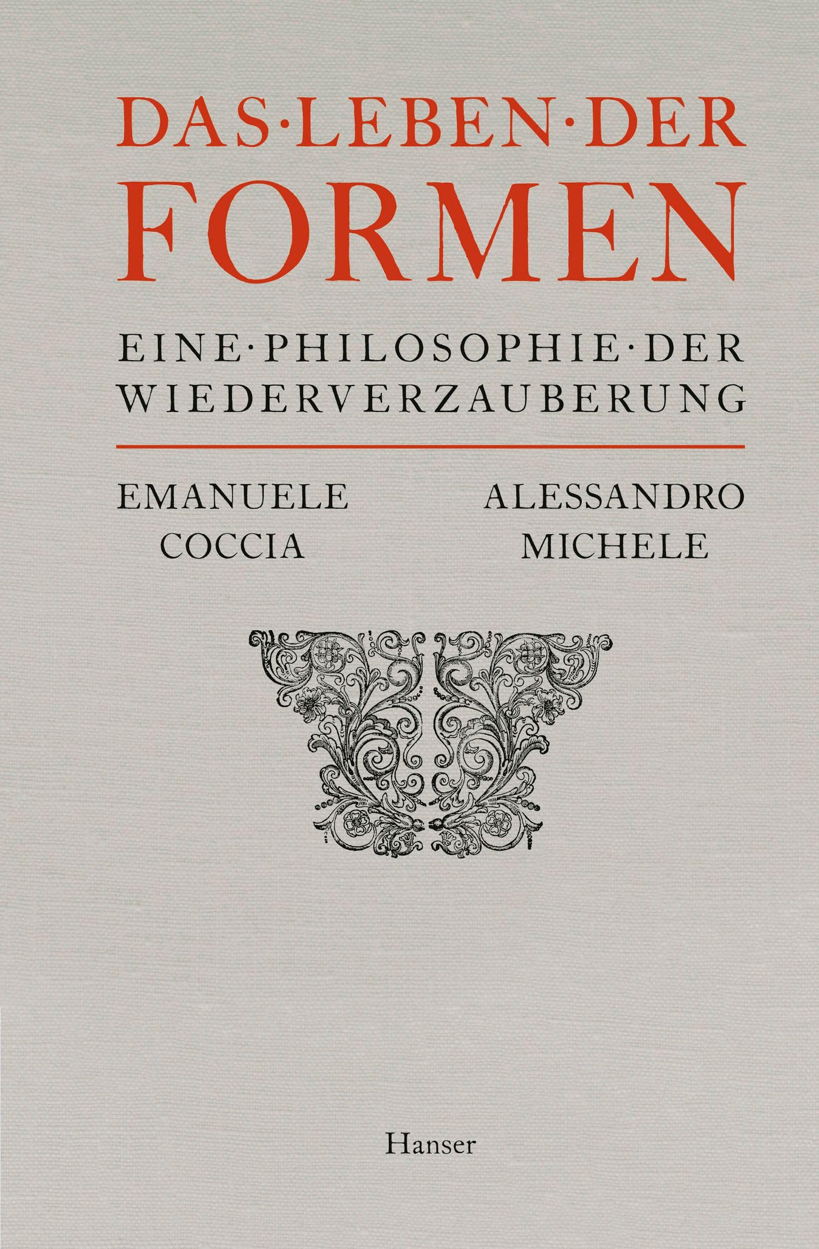 Das Leben der Formen: Eine Philosophie der Wiederverzauberung