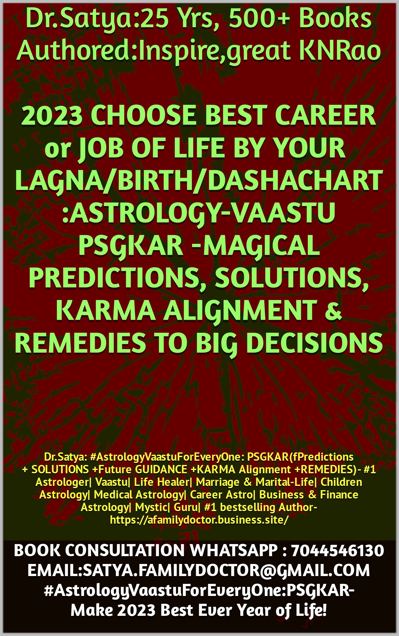 2023 CHOOSE BEST CAREER-JOB OF LIFE BY YOUR BIRTHCHART ASTROLOGY-VAASTU PSGKAR -MAGICAL PREDICTIONS, SOLUTIONS, KARMA ALIGNMENT & REMEDIES: Dr.Satya: #AstrologyVaastu4EveryOne: #PSGKAR (1 Book 29)