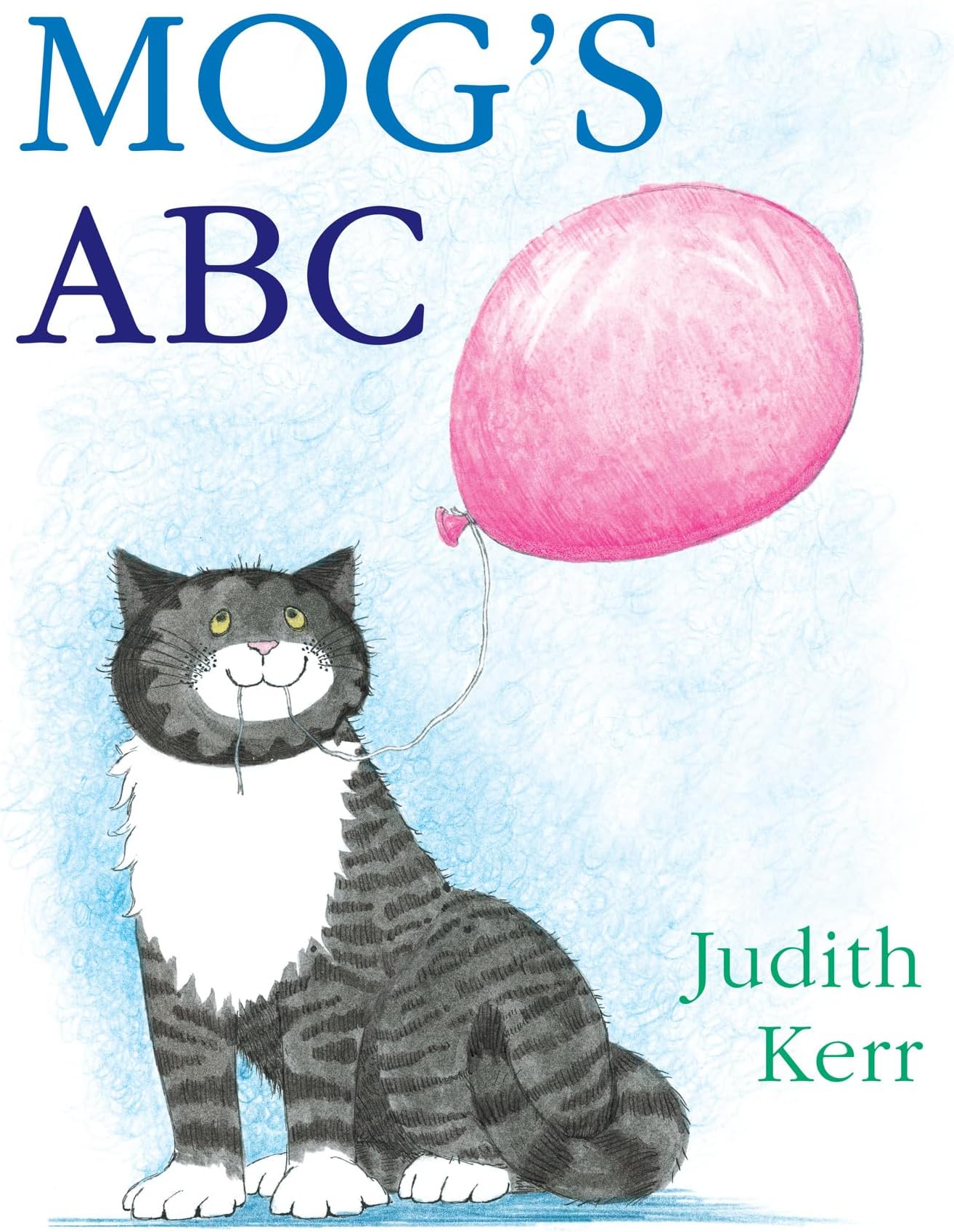 Mogโs ABC: The illustrated adventures of the nationโs favourite cat, from the author of The Tiger Who Came To Tea
