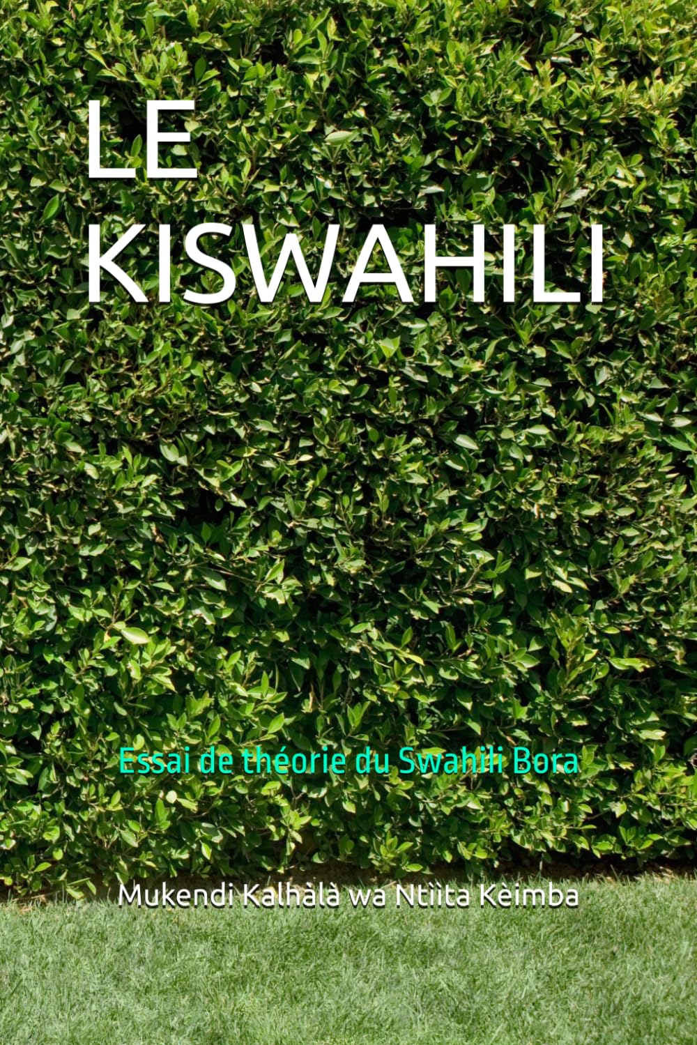 LE KISWAHILI: Essai de théorie du Swahili Bora