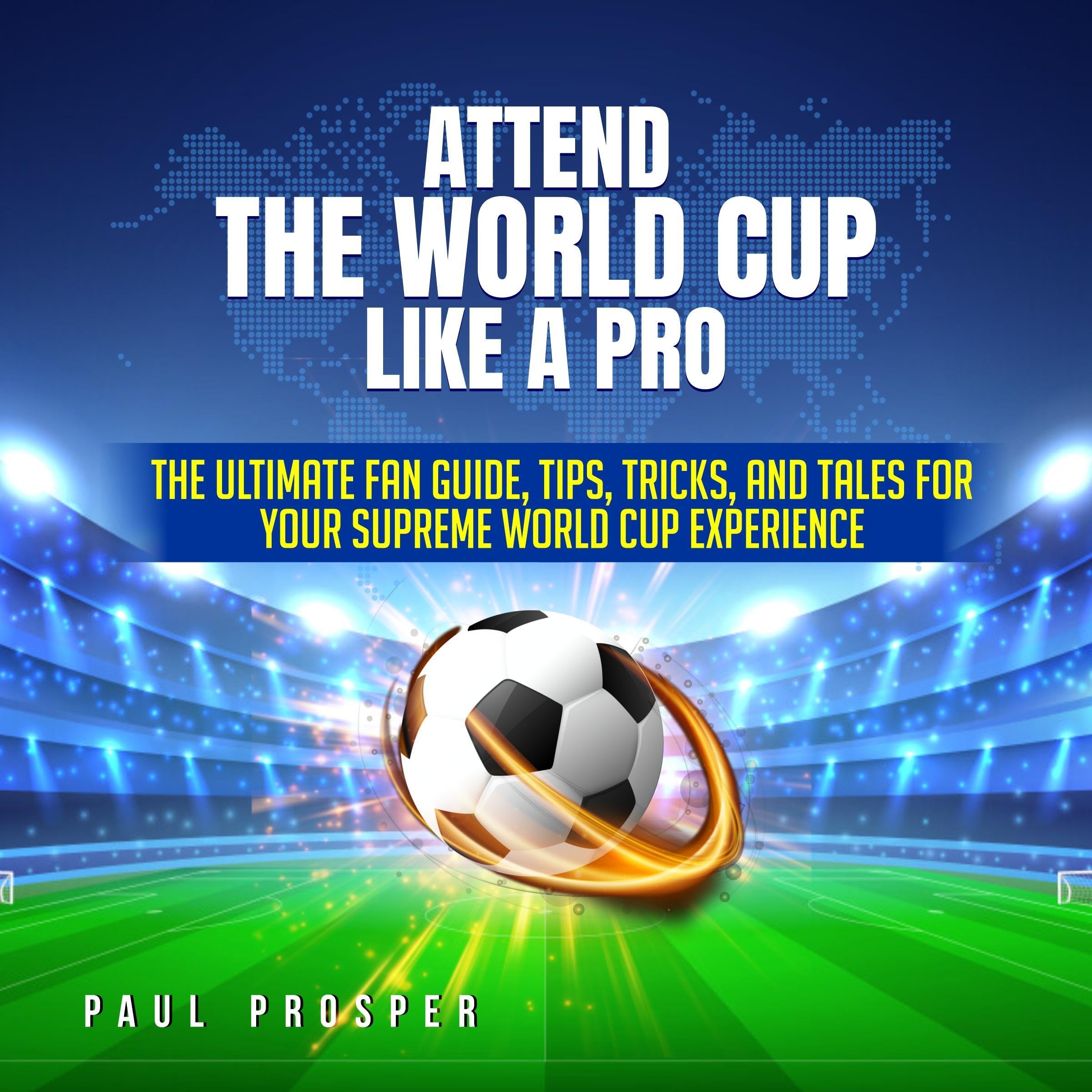 Cover art for Attend the World Cup Like a Pro