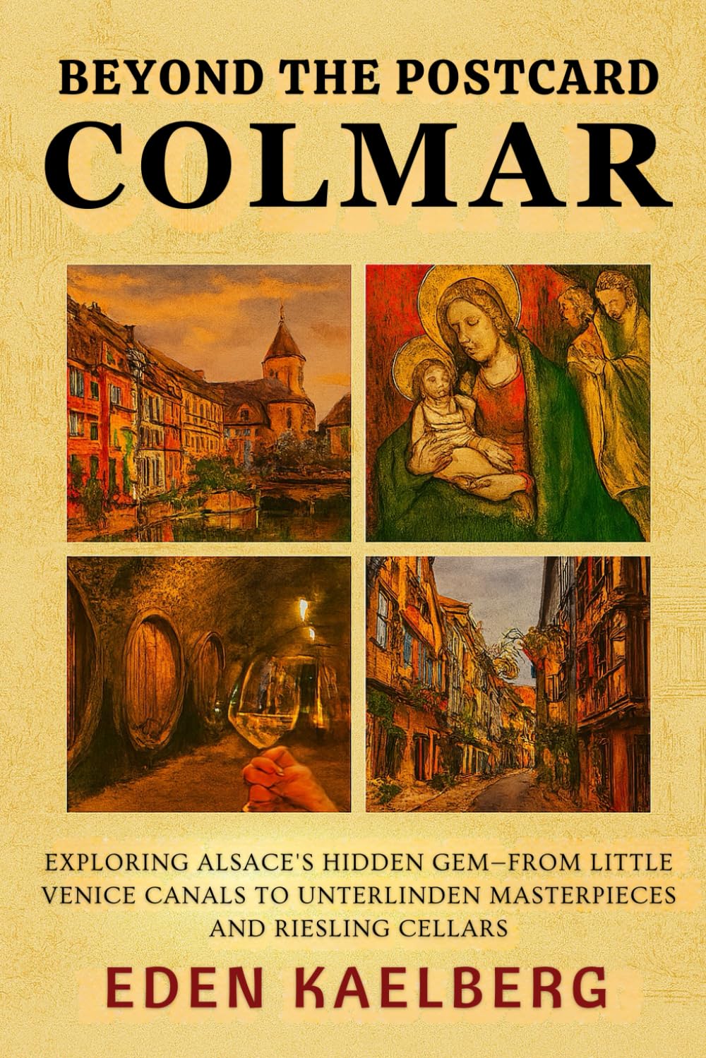 Beyond the Postcard: Colmar: Exploring Alsace's Hidden Gem—From Little Venice Canals to Unterlinden