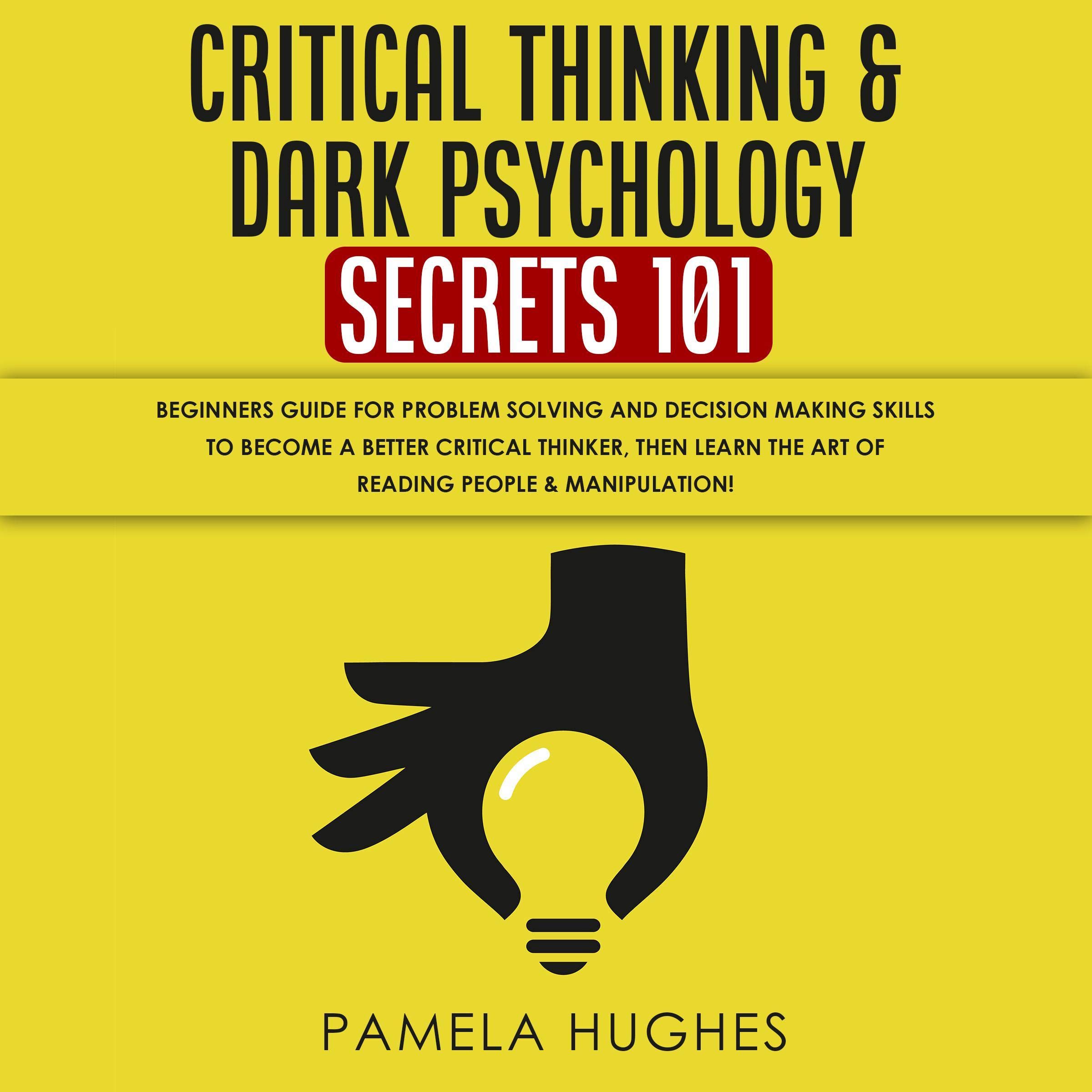 Cover art for Critical Thinking & Dark Psychology Secrets 101