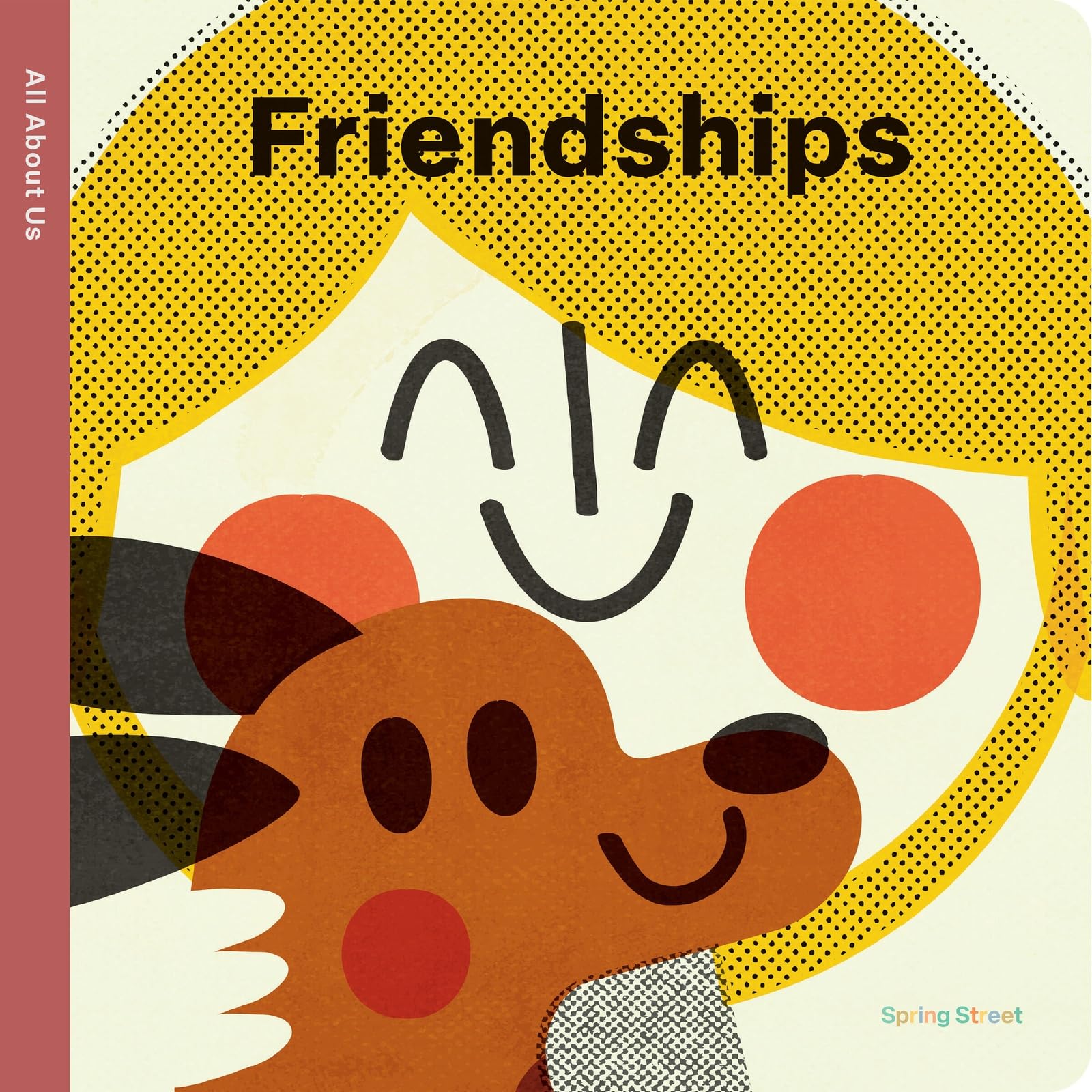 Spring Street All About Us Friendships by Boxer Books 9781454711674