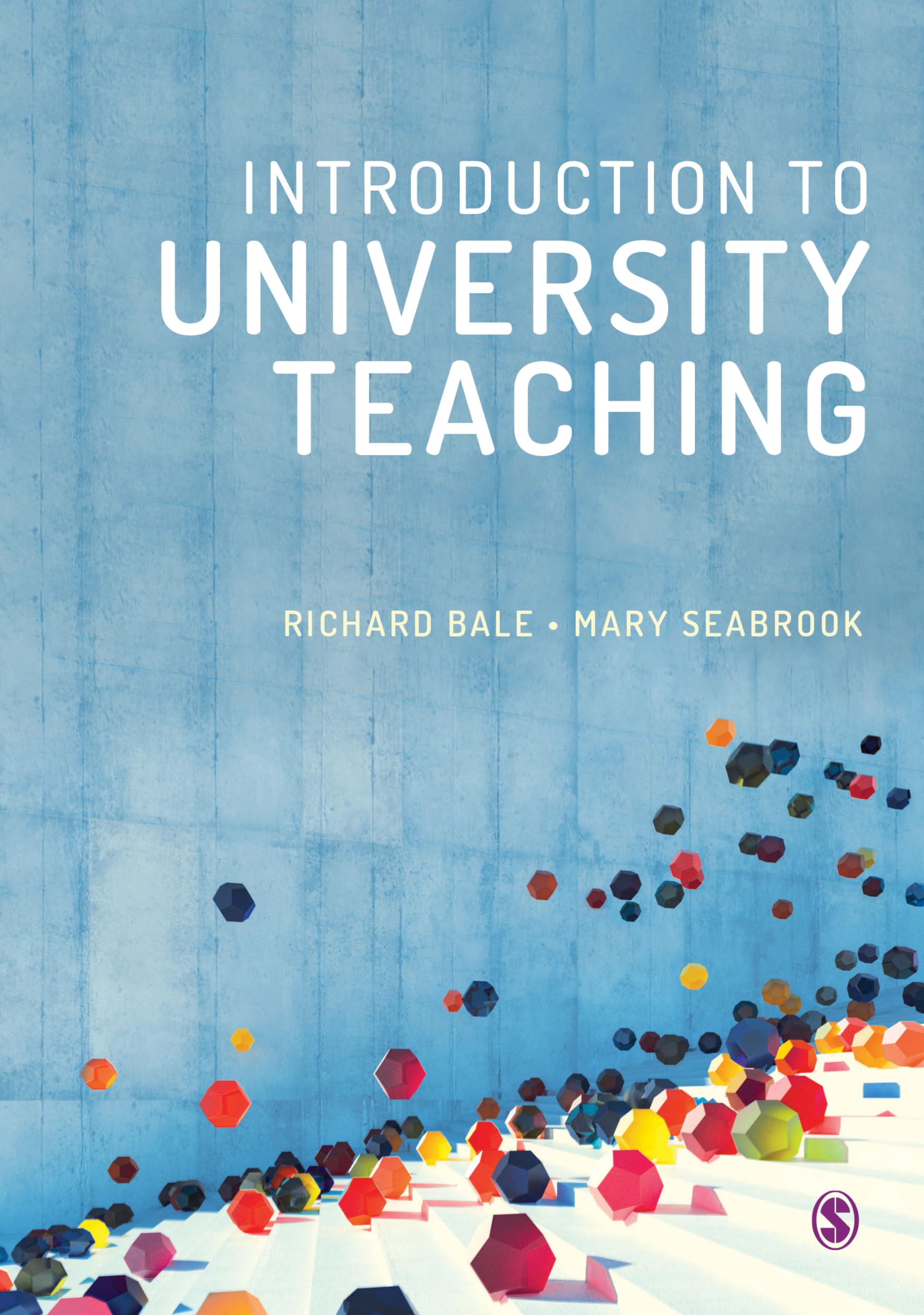 Introduction to University Teaching by Richard Bale, Mary Sea... - 9781529707250