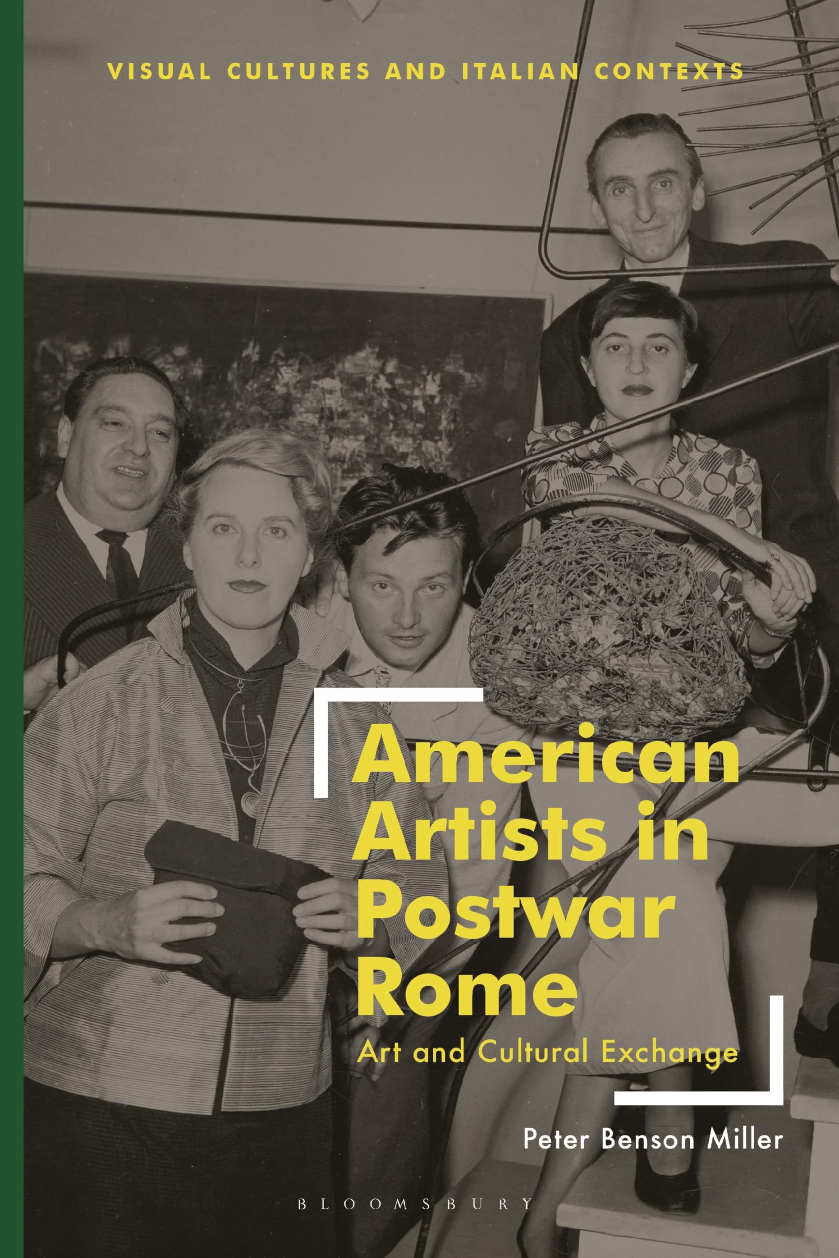 American Artists in Postwar Rome: Art and Cultural Exchange (Visual Cultures and Italian Contexts)