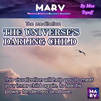 The Meditation: The Universe's Darling Child Audiobook by Max Topoff episode artwork