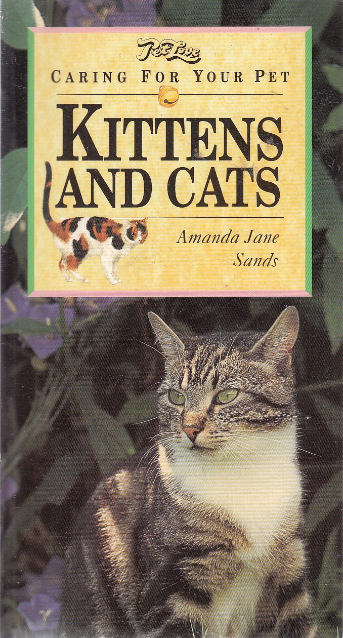 Caring for Your Pet Kittens and Cats (Pet Care)