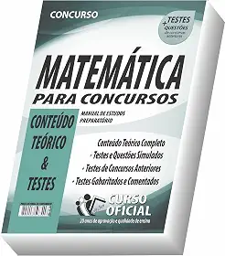 Apostila Matemática para Concursos - Conteúdo Teórico e Testes: 01
