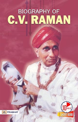 Biography of CV Raman: Inspiring Young Minds with a Nobel Laureate's Story (Inspirational Biographies)