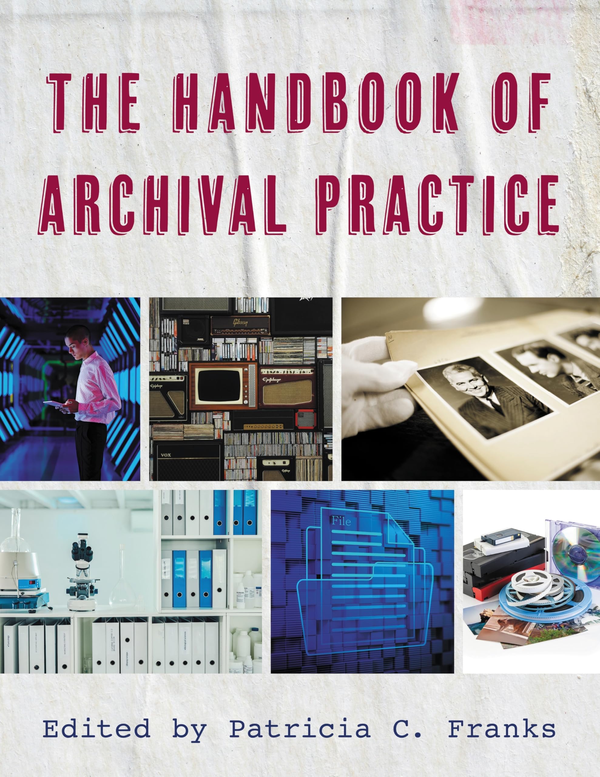 The Handbook of Archival Practice by Patricia C. Franks - 9781538192221