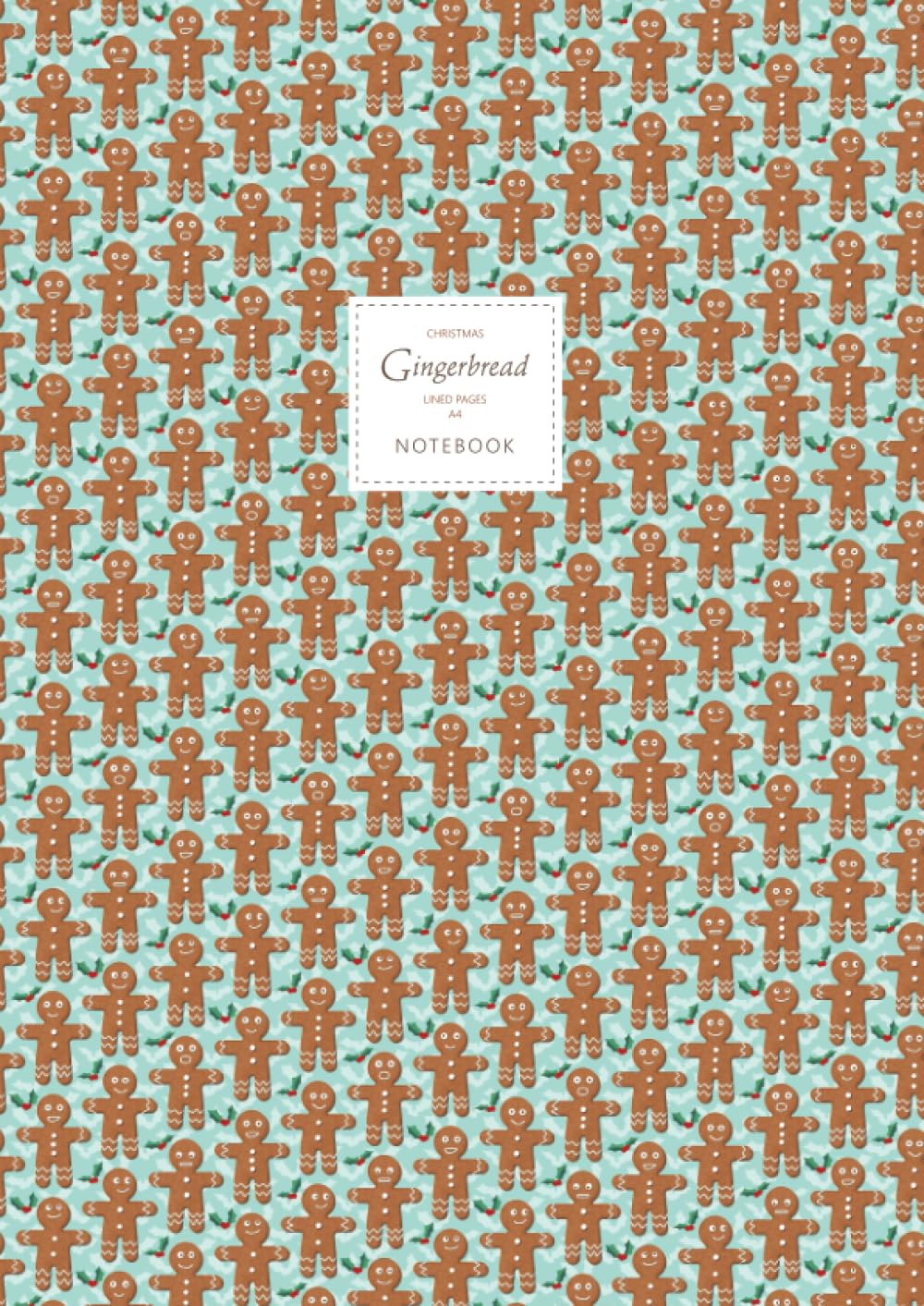 Christmas Gingerbread Notebook - Lined Pages - A4: (Teal Edition) Fun Christmas Notebook 192 lined pages (A4 / 8.27x11.69 inches / 21x29.7cm)
