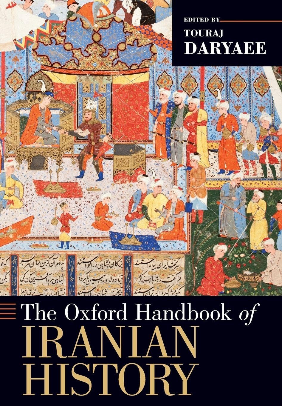 The Oxford Handbook of Iranian History Reprint Edition