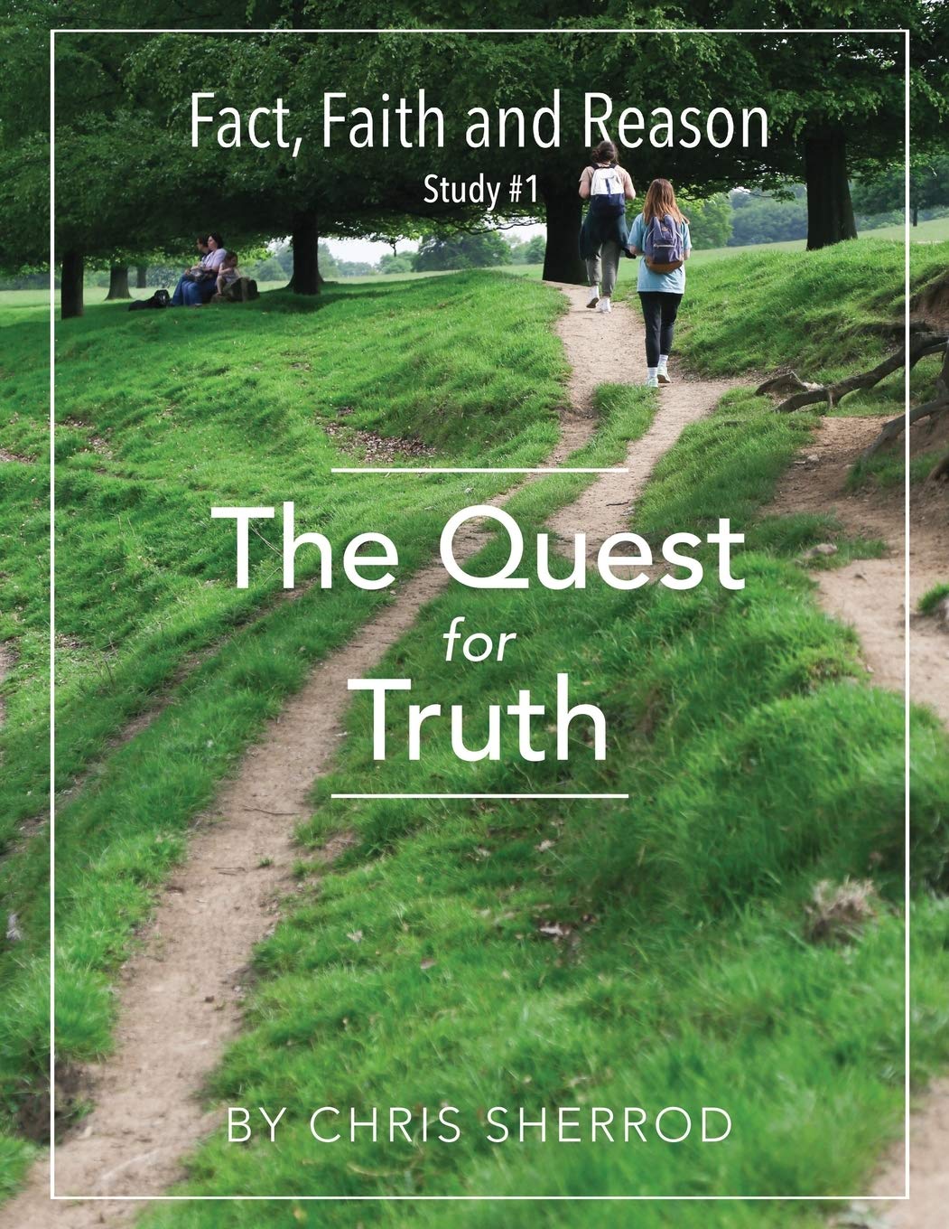 Fact, Faith and Reason #1- The Quest for Truth: Volume 1