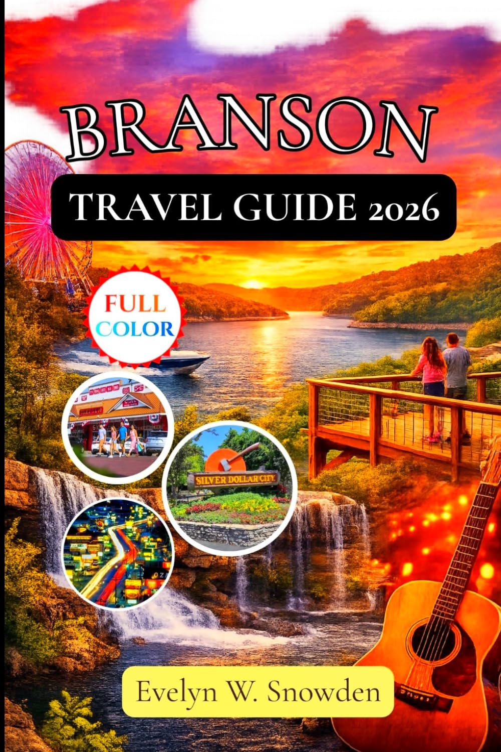 BRANSON TRAVEL GUIDE 2026: Explore Live Shows, Silver Dollar City Lakes Hidden Gems, Family Adventures and Smart Itinerary Planning in the Ozarks.