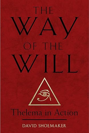 The Way of the Will: Thelema in Action-Wow! eBook