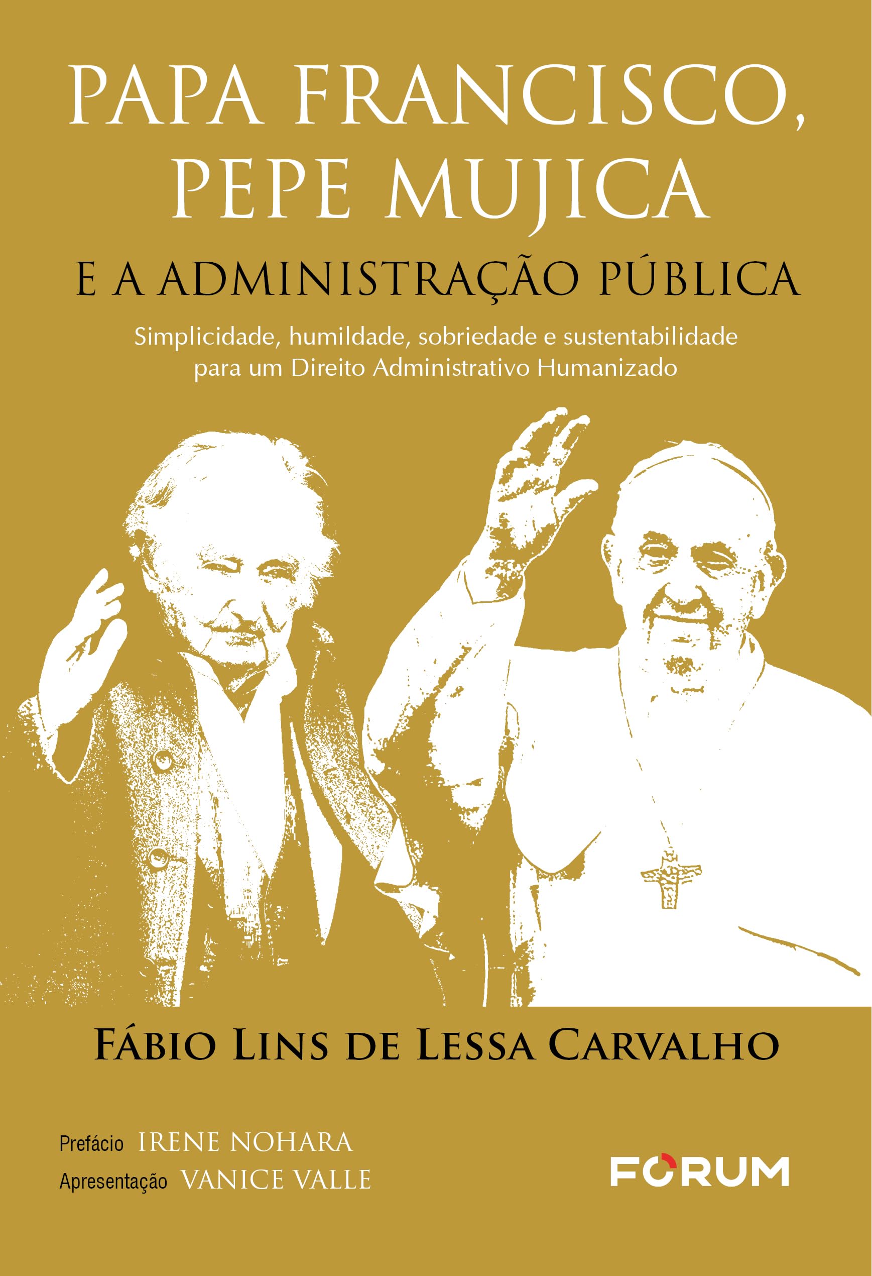 Capa de Papa francisco, pepe Mujica e a administração pública: simplicidade, humildade, sobriedade e sustentabilidade para um direito administrativo humanizado
