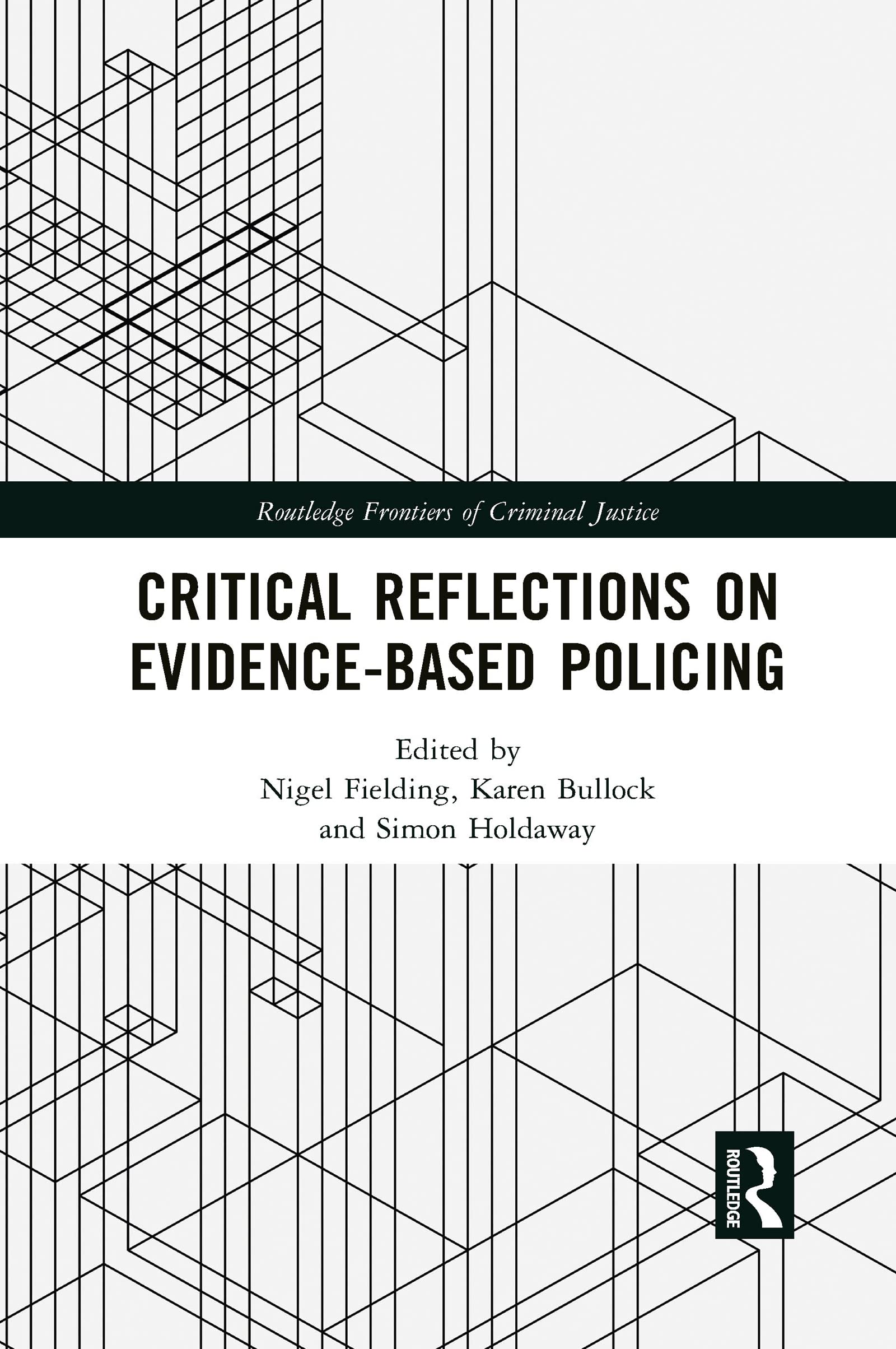 Critical Reflections on Evidence-Based Policing (Routledge Frontiers of Criminal Justice)