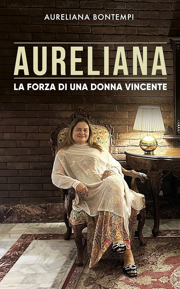 Amazon.com: Aureliana: La forza di una donna vincente (Italian Edition) eBook : Bontempi, Aureliana: Kindle Store