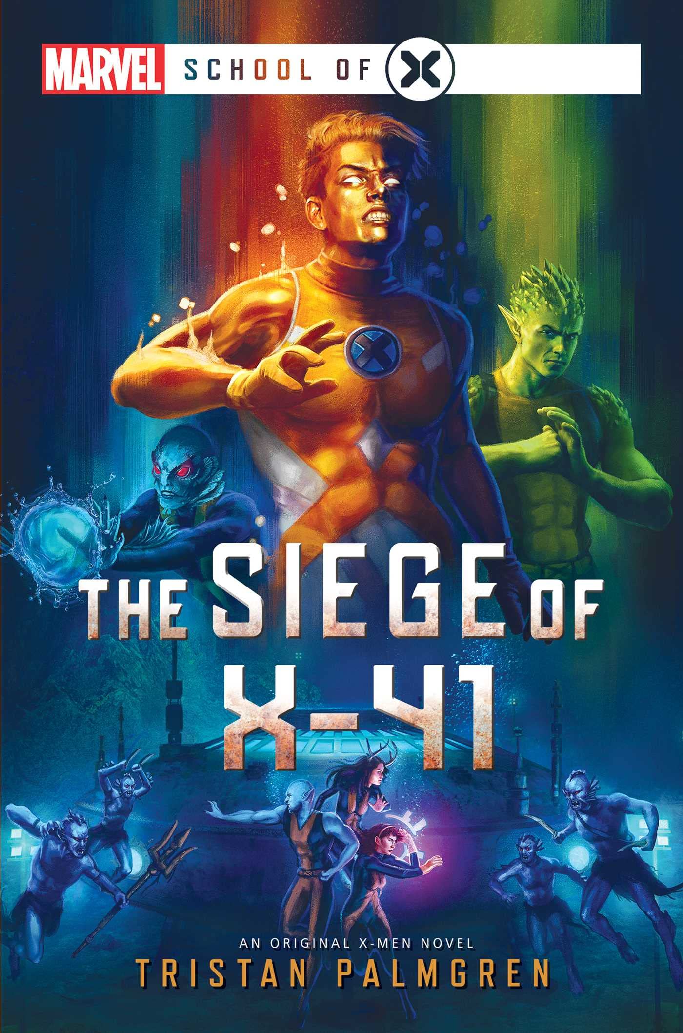 The Siege of X-41: A Marvel School of X Novel