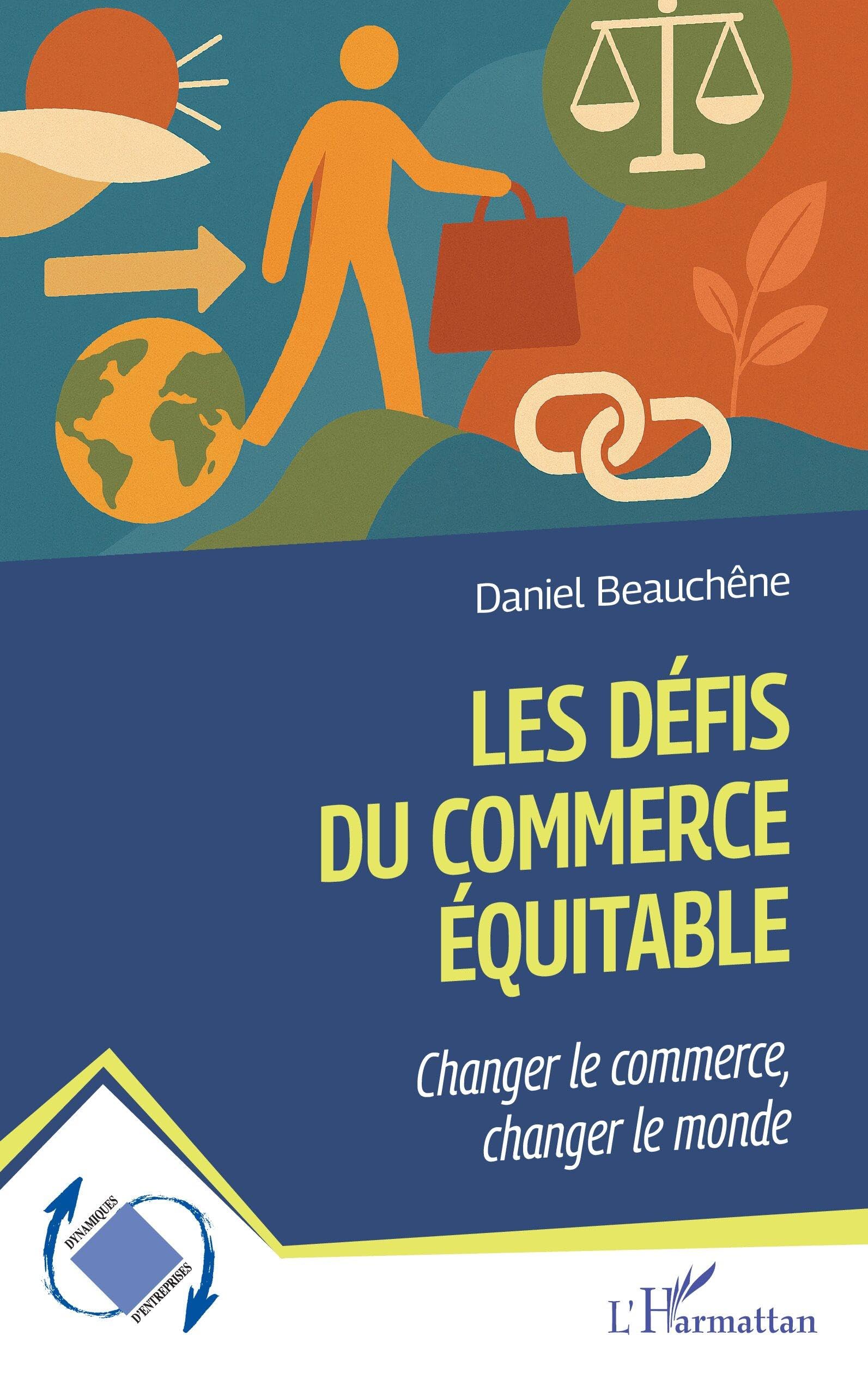 Les défis du commerce équitable: Changer le commerce, changer le monde (Dynamiques D'Entreprises)