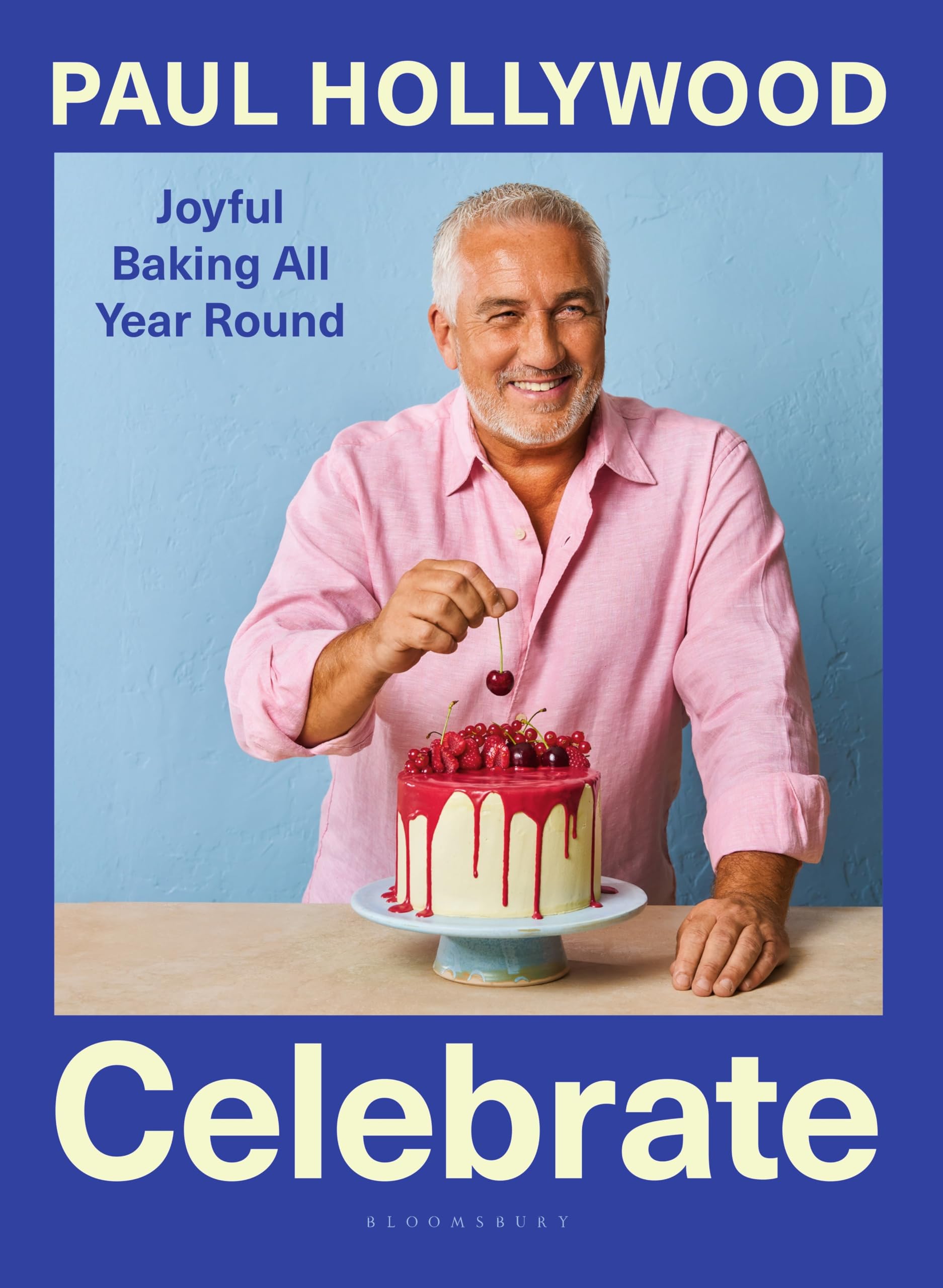 Celebrate: Joyful Baking All Year Round